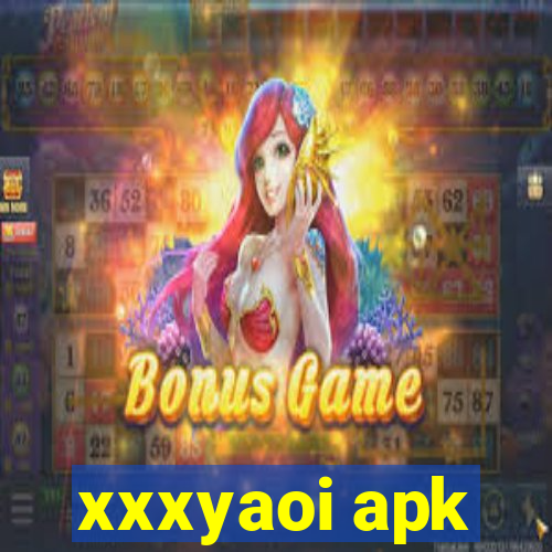 xxxyaoi apk